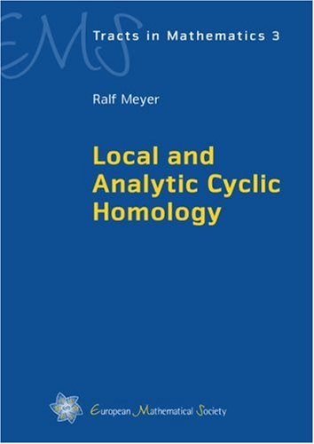 Local And Analytic Cyclic Homology (Ems Tracts In Mathematics)