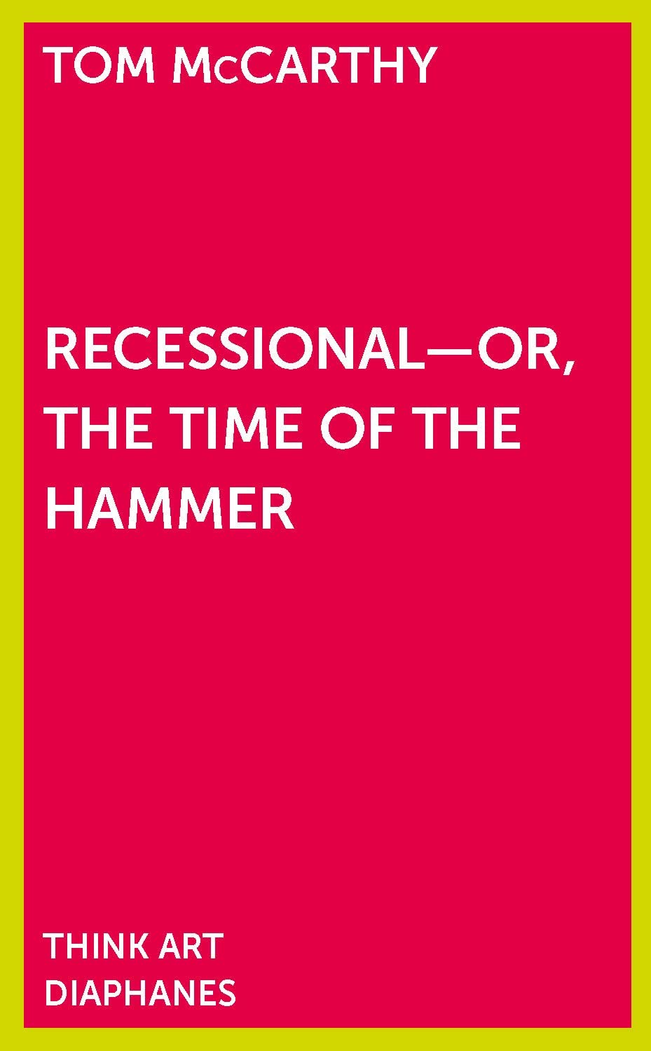 Recessional - Or, the Time of the Hammer (THINK ART)