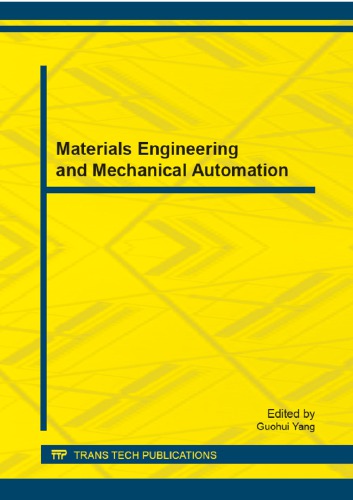 Materials engineering and mechanical automation selected, peer reviewed papers from the 2013 International Conference on Materials Engineering and Mechanical Automation (MEMA 2013), October 1-2, 2013, Shanghai, China