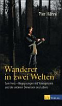 Wanderer in zwei Welten : Sam Hess - Begegnungen mit Totengeistern und der anderen Dimension des Lebens