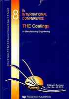 The coatings in manufacturing engineering : selected, peer reviewed papers from the 8th International Conference on THE Coatings in Manufacturing Engineering, Erlangen-Germany, April 14-15, 2010