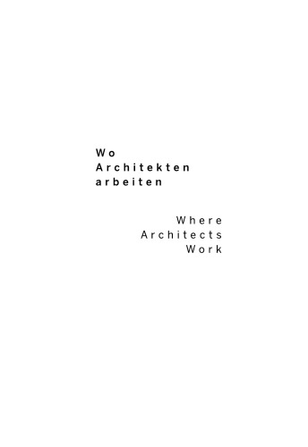 Wo Architekten Arbeiten / Where Architects Work