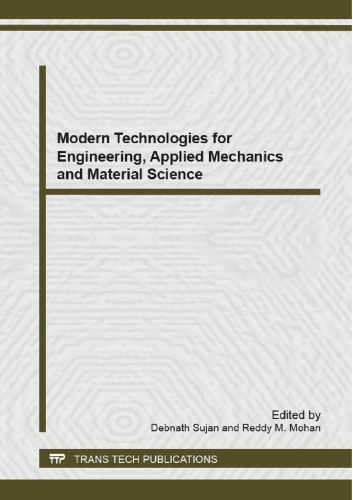 Modern Technologies for Engineering, Applied Mechanics and Material Science Selected, peer reviewed papers from the 2014 5th International Conference on Manufacturing Science and Technology (ICMST 2014), June 7-8, 2014, Sarawak, Malaysia