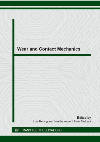 Wear and Contact Mechanics : Special Topic Volume with Invited Peer Reviewed Papers Only.