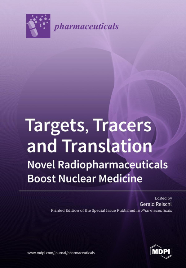 Targets, Tracers and Translation - Novel Radiopharmaceuticals Boost Nuclear Medicine