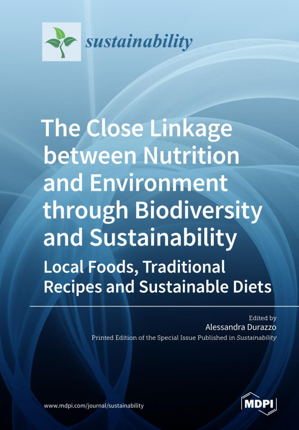 The close linkage between nutrition and environment through biodiversity and sustainability : local foods, traditional recipes and sustainable diets