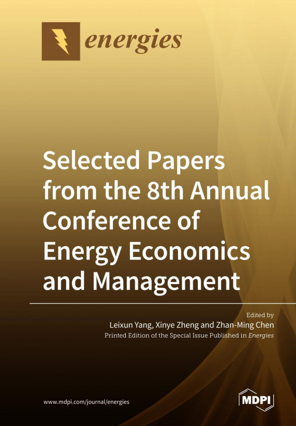 Selected papers from the 8th Annual Conference of Energy Economics and Management.