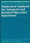 Numerical Analysis For Integral And Related Operator Equations