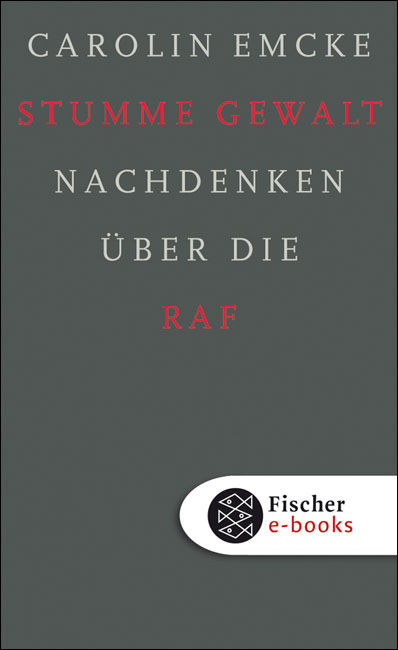 Stumme Gewalt Nachdenken über die RAF