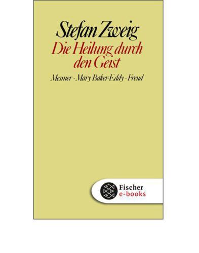 Die Heilung durch den Geist Mesmer. Mary Baker-Eddy. Freud