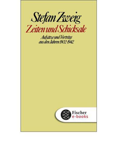 Zeiten und Schicksale Aufsätze und Vorträge aus den Jahren 1902-1942