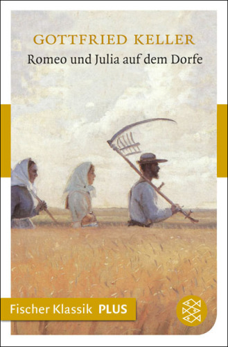 Romeo und Julia auf dem Dorfe Erzählungen (Fischer Klassik PLUS)