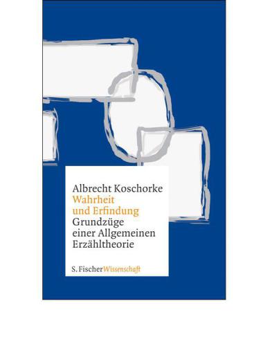 Wahrheit und Erfindung Grundzüge einer allgemeinen Erzähltheorie