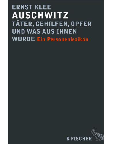 Auschwitz - Täter, Gehilfen, Opfer

und was aus ihnen wurde