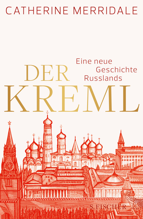 Der Kreml Eine neue Geschichte Russlands