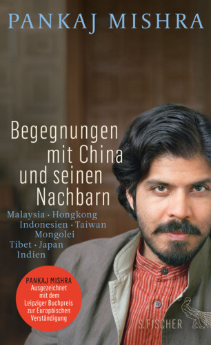 Begegnungen mit China und seinen Nachbarn Malaysia - Hongkong - Indonesien - Taiwan - Mongolei - Tibet - Japan - Indien