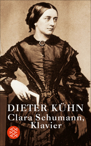 Clara Schumann, Klavier : Ein Lebensbuch.