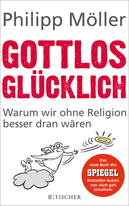 Gottlos glücklich Warum wir ohne Religion besser dran wären