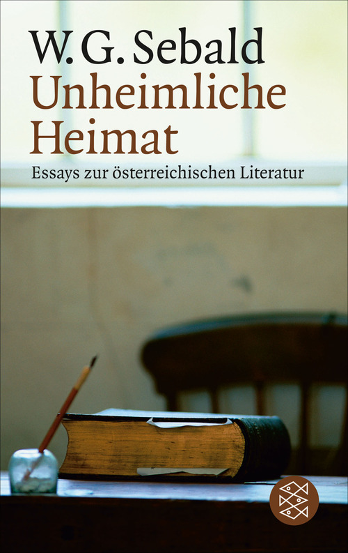 Unheimliche Heimat Essays zur österreichischen Literatur