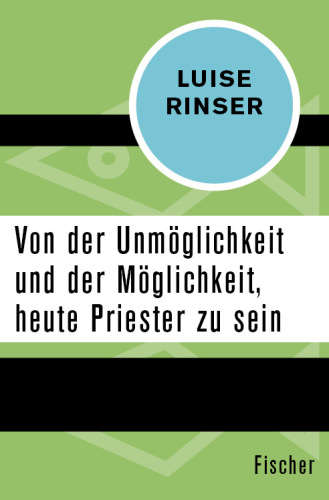 Von der Unmöglichkeit und der Möglichkeit, heute Priester zu sein