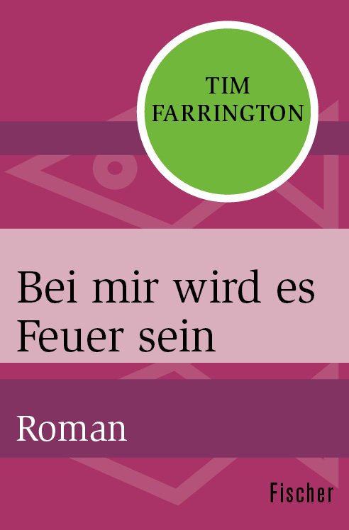 Bei mir wird es Feuer sein Roman