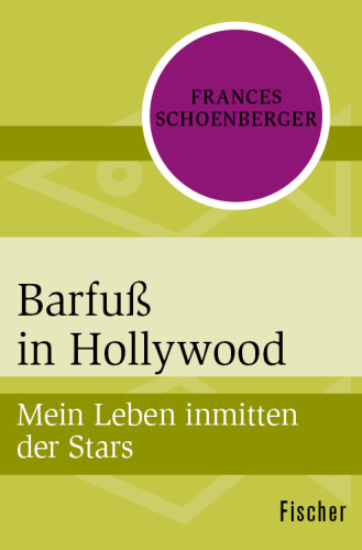 Barfuß in Hollywood Mein Leben inmitten der Stars