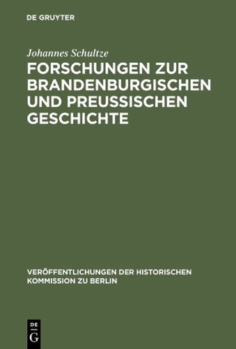 Forschungen Zur Brandenburgischen Und Preussischen Geschichte