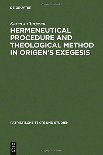 Hermeneutical Procedure &amp; Theological Method in Origen's Exegesis