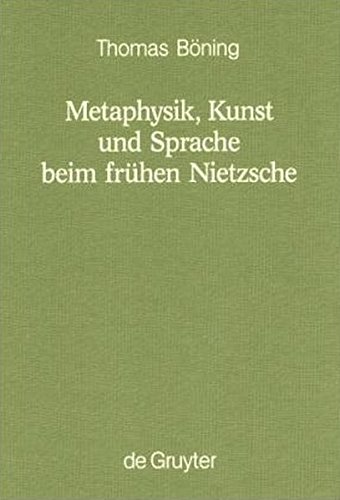 Metaphysik, Kunst Und Sprache Beim Fr Hen Nietzsche