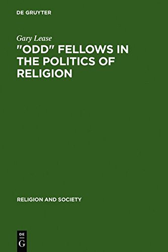 &quot;Odd Fellows&quot; In The Politics Of Religion