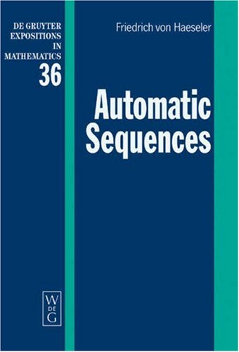 Automatic Sequences (De Gruyter Expositions In Mathematics, 36)