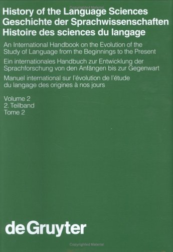 History of the Language Sciences / Geschichte Der Sprachwissenschaften / Histoire Des Sciences Du Langage (Volume 2)