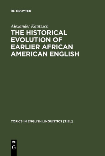 The Historical Evolution of Earlier African American English