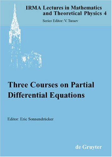 Three Courses On Partial Differential Equations (Irma Lectures In Mathematics And Theoretical Physics, 4)