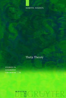 Theta Theory (Studies In Generative Grammar) (Studies In Generative Grammar)