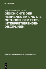 Geschiche Der Hermeneutik Und Die Methodik Der Textinterpretierenden Disziplinen (Historia Hermeneutica Series Studia) (Historia Hermeneutica Series Studia)