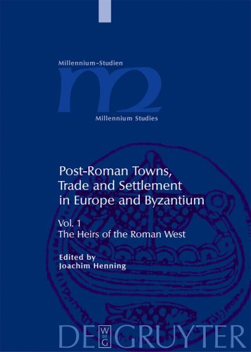 Post-roman Towns, Trade And Settlement in Europe And Byzantium