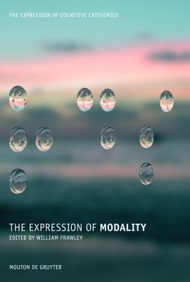 The Expression of Modality (The Expression of Cognitive Categories) (v. 1)