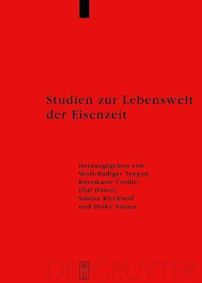 Studien Zur Lebenswelt Der Eisenzeit (Erganzungsbsnde Zum Reallexikon Der Germanischen Altertumskunde)