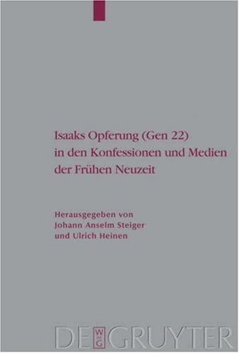 Isaaks Opferung (Gen 22) in Den Konfessionen Und Medien Der Fruhen Neuzeit