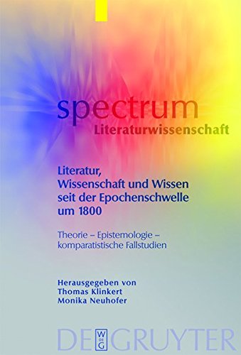 Literatur, Wissenschaft Und Wissen Seit Der Epochenschwelle Um 1800