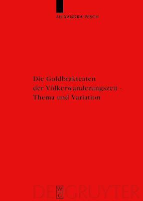 Die Goldbrakteaten der Völkerwanderungszeit 