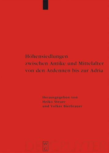 H�hensiedlungen Zwischen Antike Und Mittelalter Von Den Ardennen Bis Zur Adria