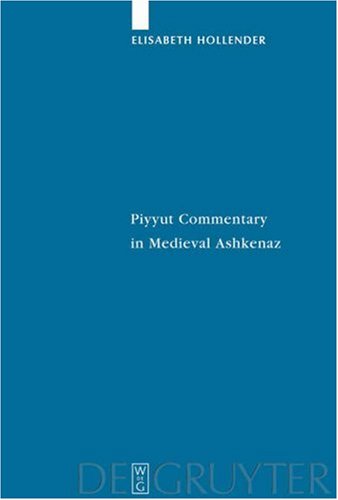 Piyyut Commentary in Medieval Ashkenaz