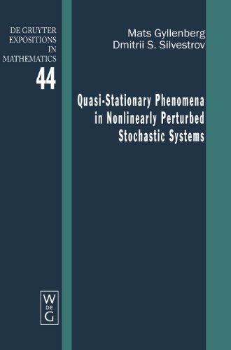 Quasi Stationary Phenomena In Nonlinearly Perturbed Stochastic Systems (De Gruyter Expositions In Mathematics)