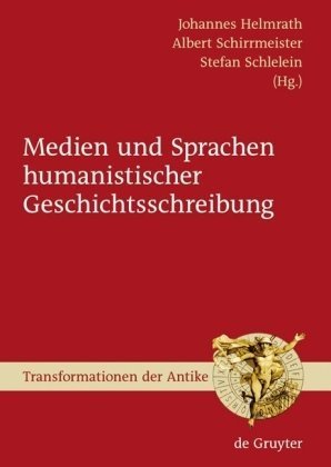 Medien und Sprachen Humanistischer Geschichtsschreibung