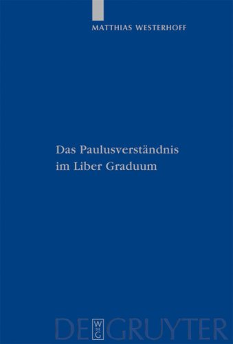 Das Paulusverst�ndnis Im Liber Graduum