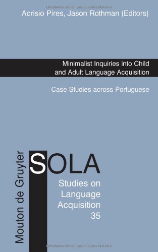 Minimalist Inquiries Into Child and Adult Language Acquisition