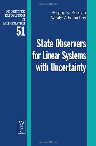 State Observers For Linear Systems With Uncertainty (De Gruyter Expositions In Mathematics)