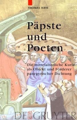 Popes and Poets. the Medieval Curia as an Object and Sponsor of Panegyric Poetry (German Edition)